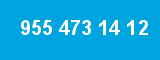 955 473 14 12